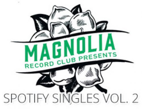 AMPED™ FEATURED ALBUM OF THE WEEK: MAGNOLIA RECORD CLUB PRESENTS: SPOTIFY SINGLES, VOL. 2